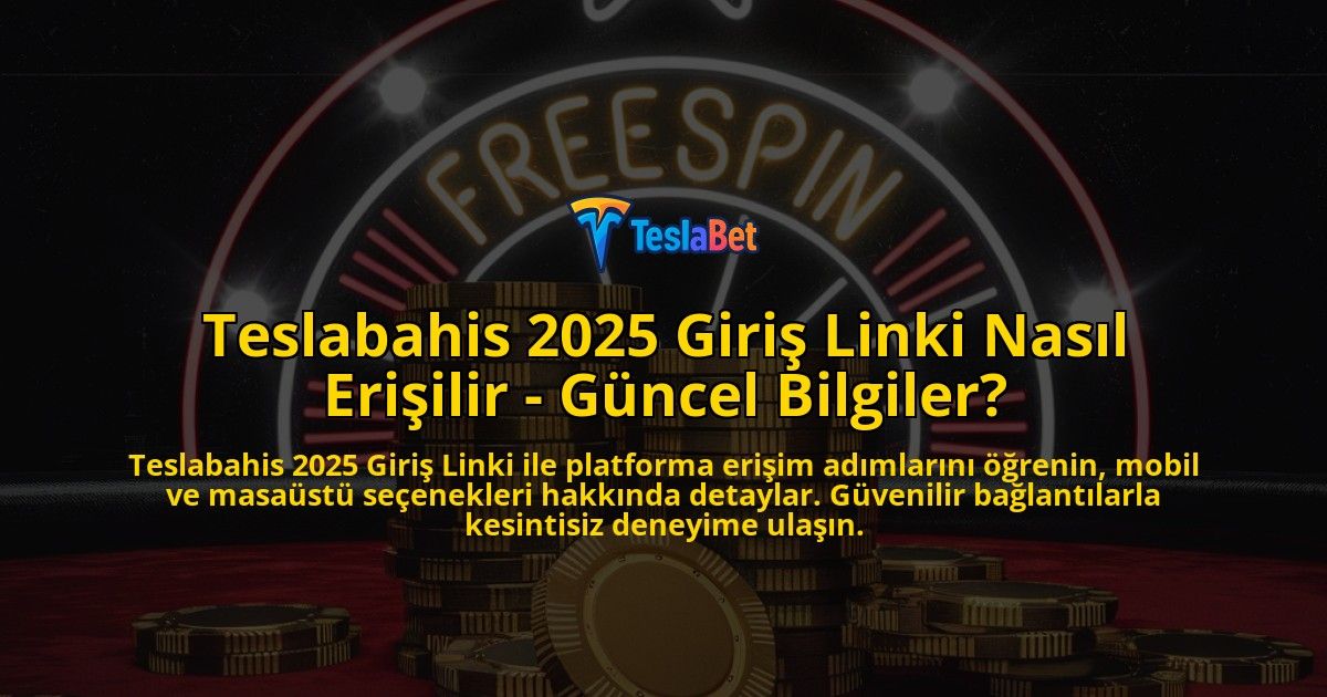 Teslabahis-2025-Giris-Linki-Nasil-Erisilir---Guncel-Bilgiler-overlay-1769024555.jpg