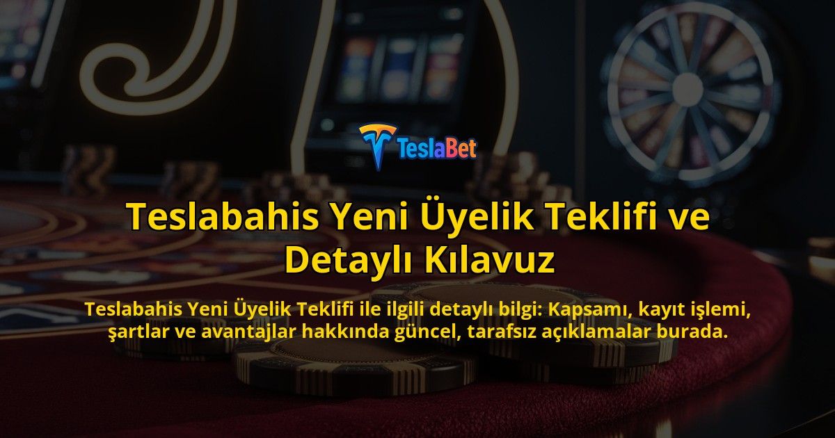 Teslabahis-Yeni-yelik-Teklifi-ve-Detayl-Klavuz-overlay-1768229572.jpg