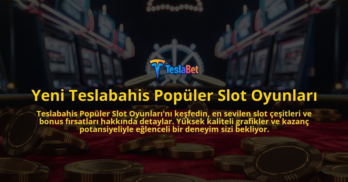 Yeni-Teslabahis-Populer-Slot-Oyunlari-overlay-1769270222.jpg