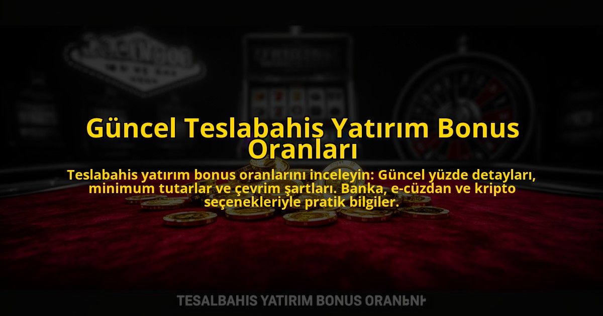Guncel-Teslabahis-Yatirim-Bonus-Oranlari-overlay-1773624775.jpg