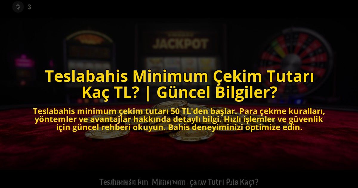 Teslabahis-Minimum-Cekim-Tutari-Kac-TL-Guncel-Bilgiler-overlay-1773710344.jpg
