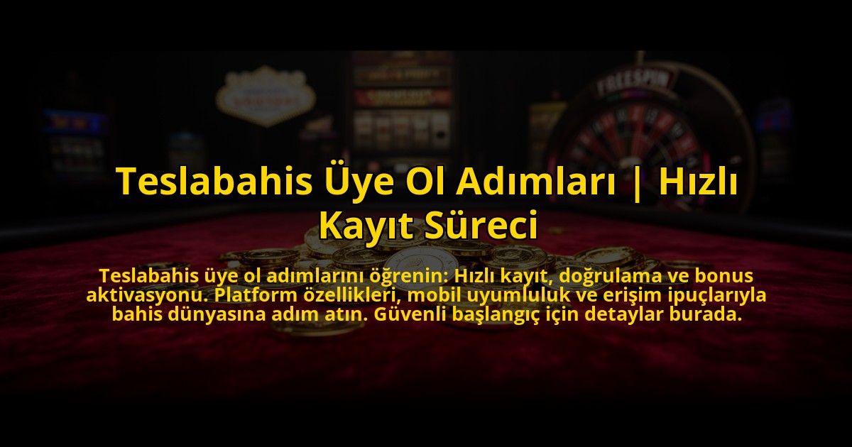 Teslabahis-Uye-Ol-Adimlari-Hizli-Kayit-Sureci-overlay-1772882987.jpg