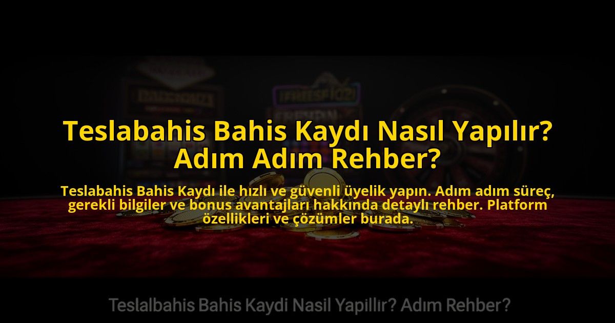 Teslabahis-Bahis-Kaydi-Nasil-Yapilir-Adim-Adim-Rehber-overlay-1776024566.jpg